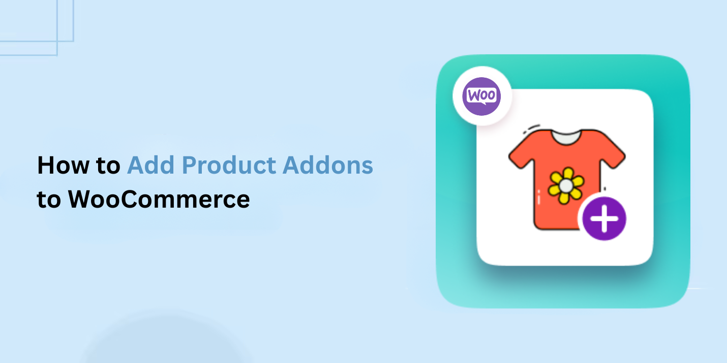 How to Add Product Addons to WooCommerce