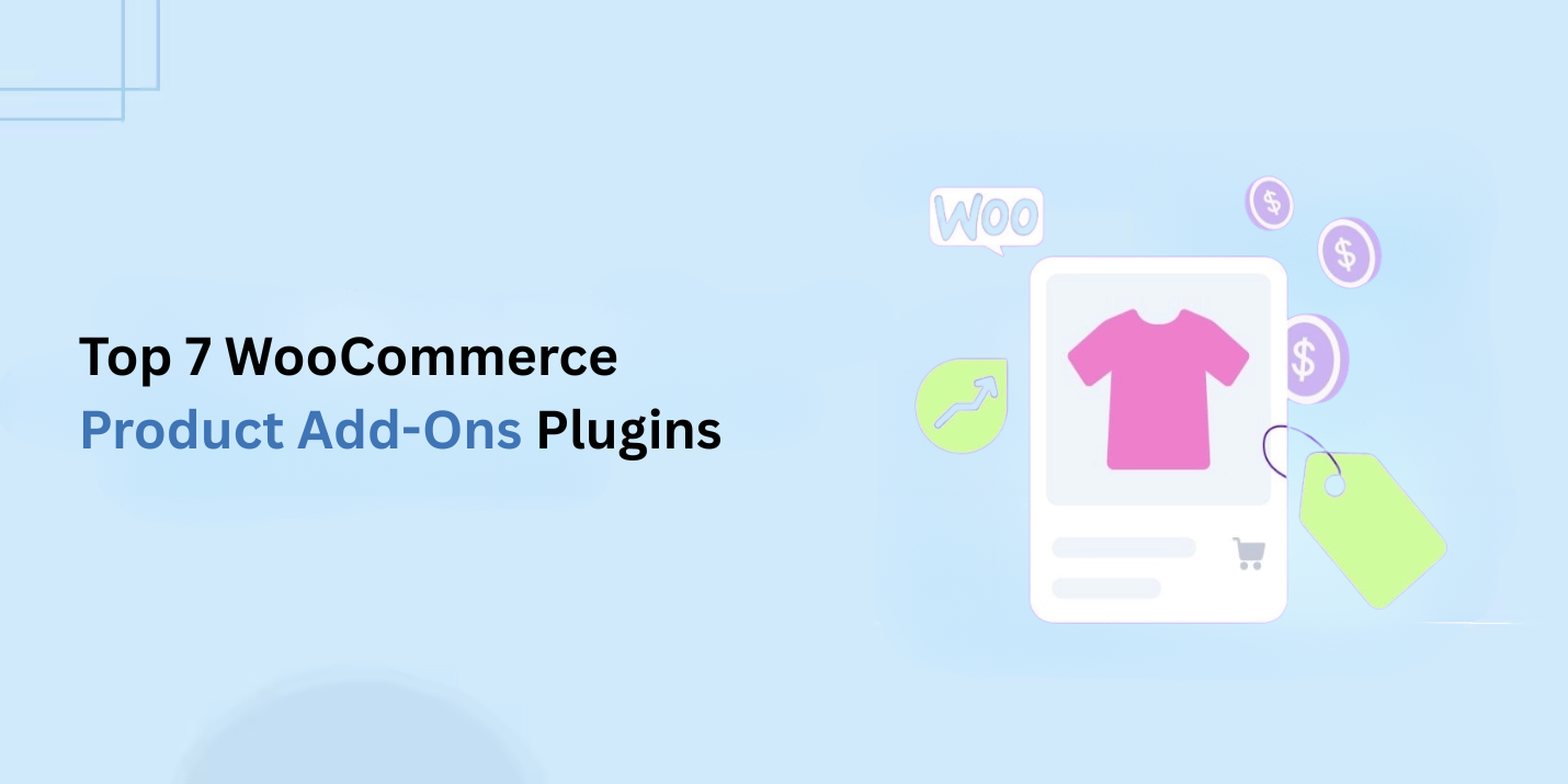 Top 7 WooCommerce Product Add-Ons Plugins 