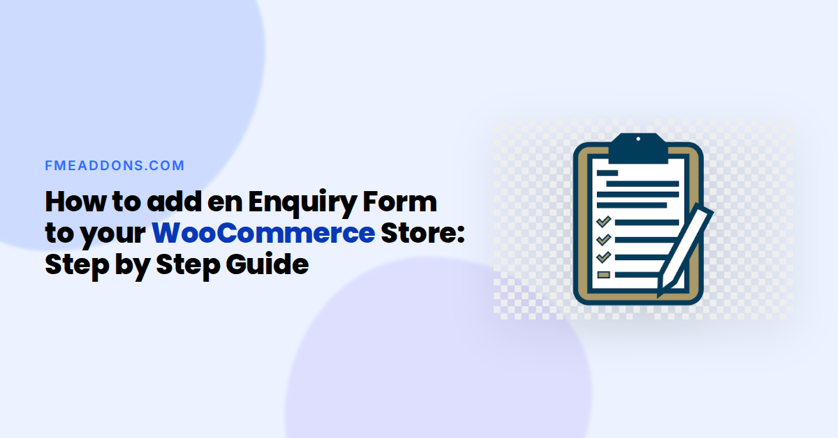 How to add en Enquiry Form to your WooCommerce Store: Step by Step Guide
