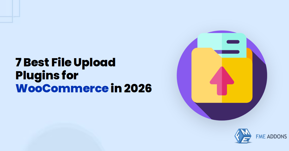 7 Best File Upload Plugins for WooCommerce in 2026
