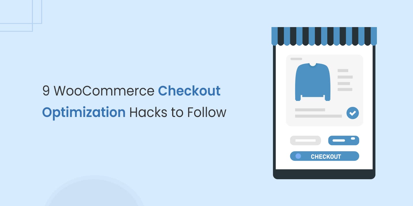 9 WooCommerce Checkout Optimization Hacks to Follow