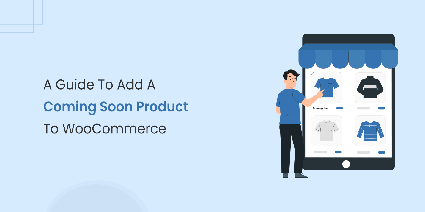 A Guide To Add A Coming Soon Product To WooCommerce