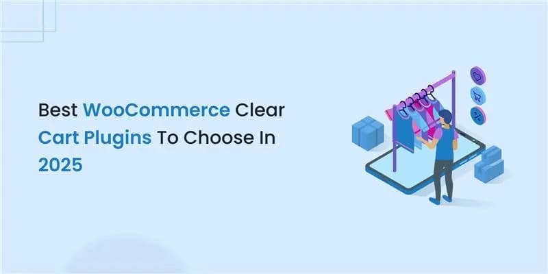 Best WooCommerce Clear Cart Plugins To Choose In 2025