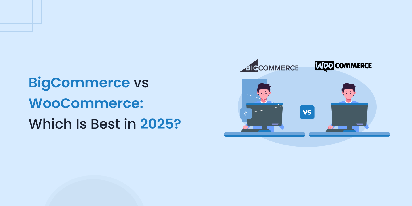 BigCommerce vs. WooCommerce: Which Is Best Platform in 2025?