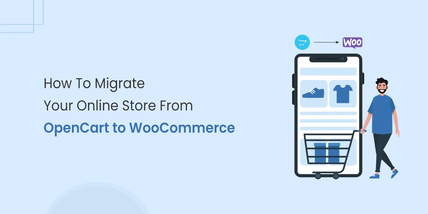 How To Migrate Your Online Store From OpenCart To WooCommerce?