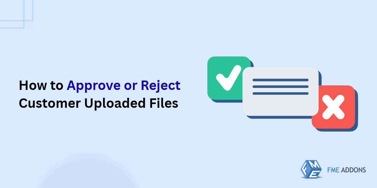 How to Approve or Reject Files Customers Upload in WooCommerce