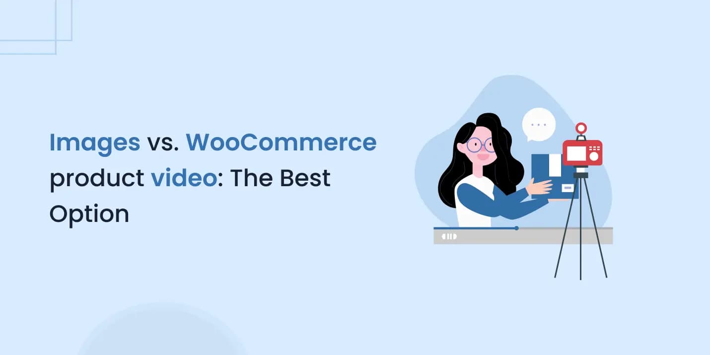 Images vs. WooCommerce product video: The Best Option