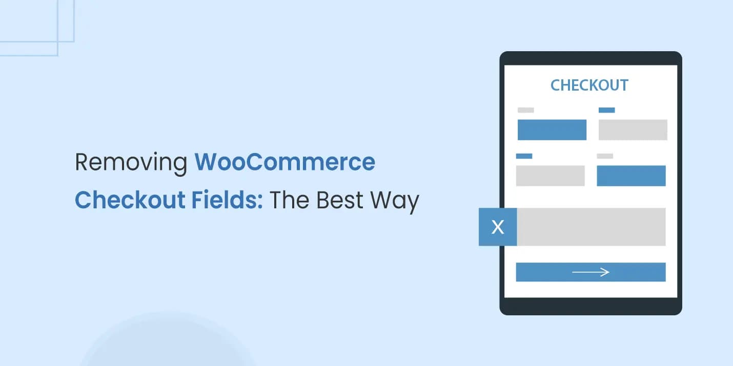 Removing WooCommerce Checkout Fields: The Best Way