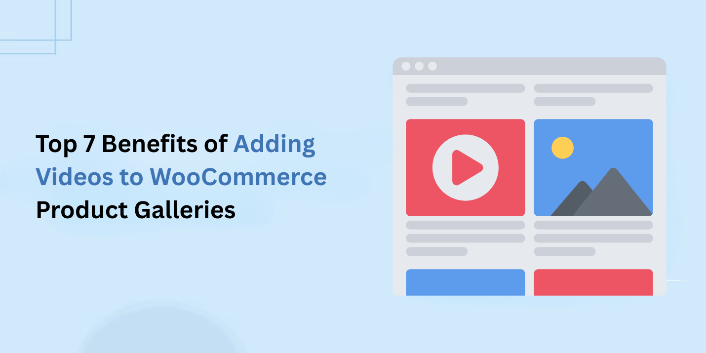 7 Benefits Of WooCommerce Product Video Gallery