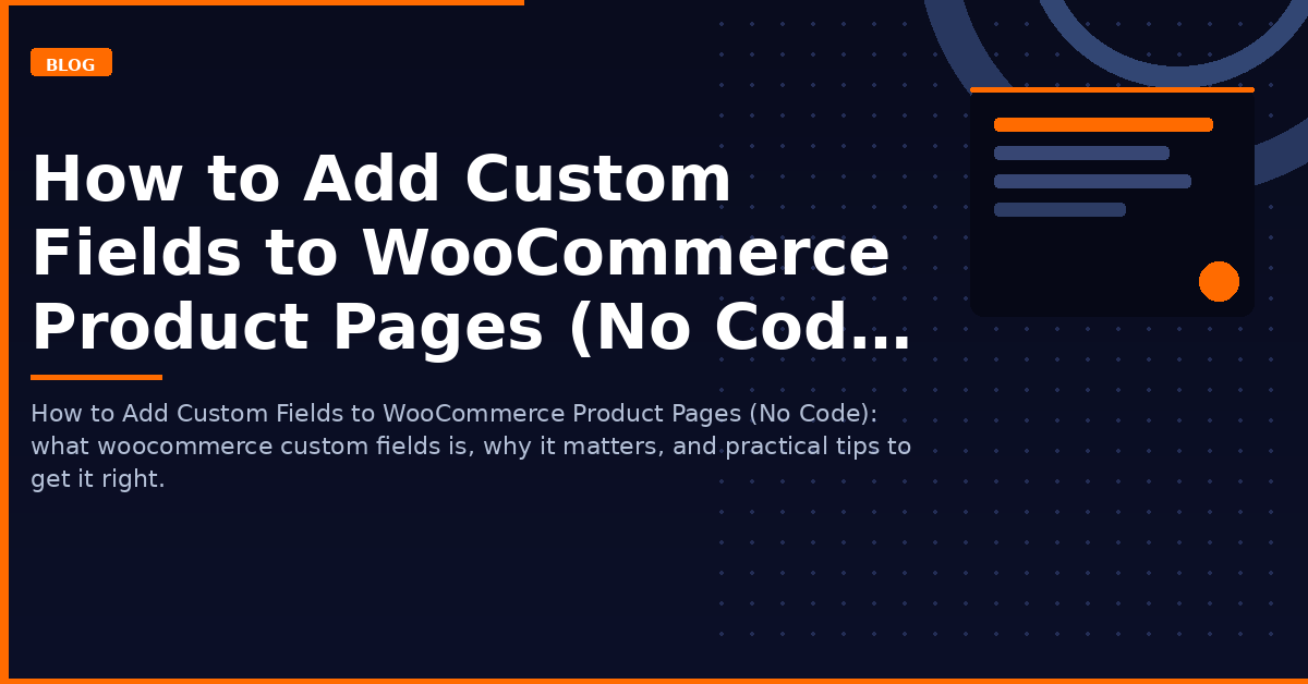 How to Add Custom Fields to WooCommerce Product Pages (No Code)