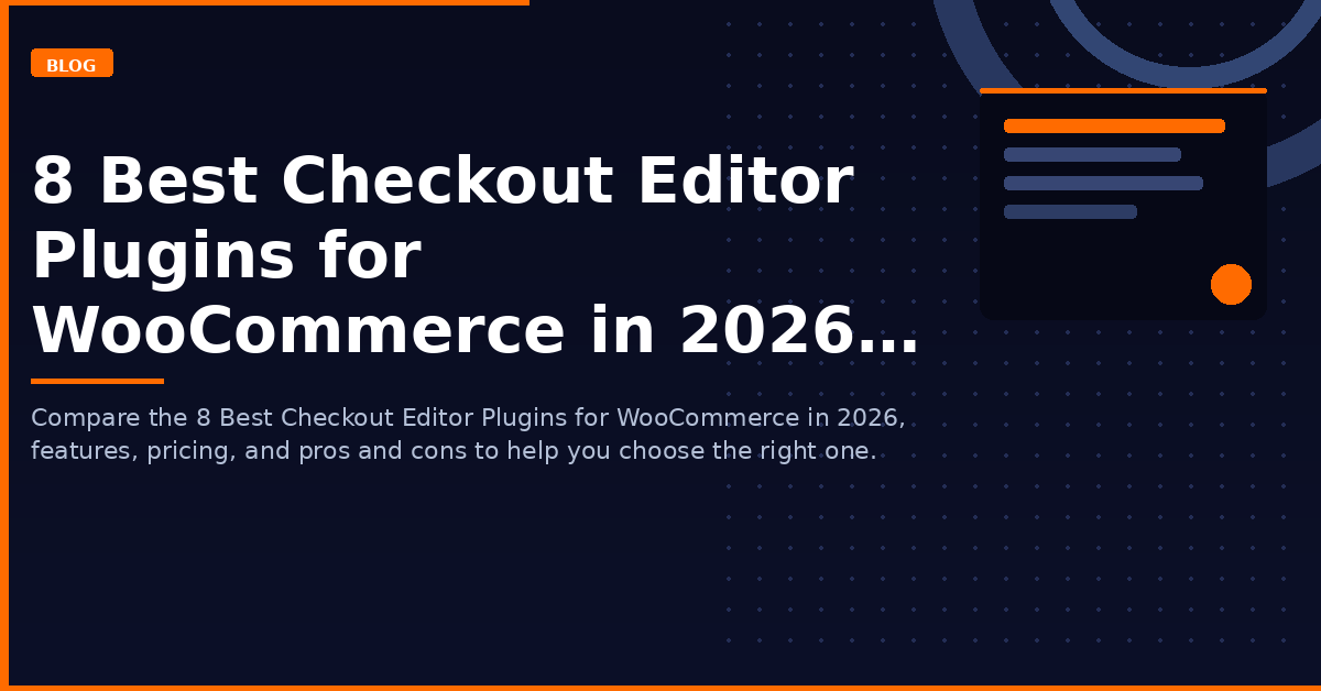 8 Best Checkout Editor Plugins for WooCommerce in 2026