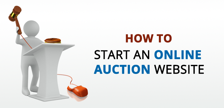 Jump Start Your Entrepreneurial Ambition by Starting an Online Auction Website