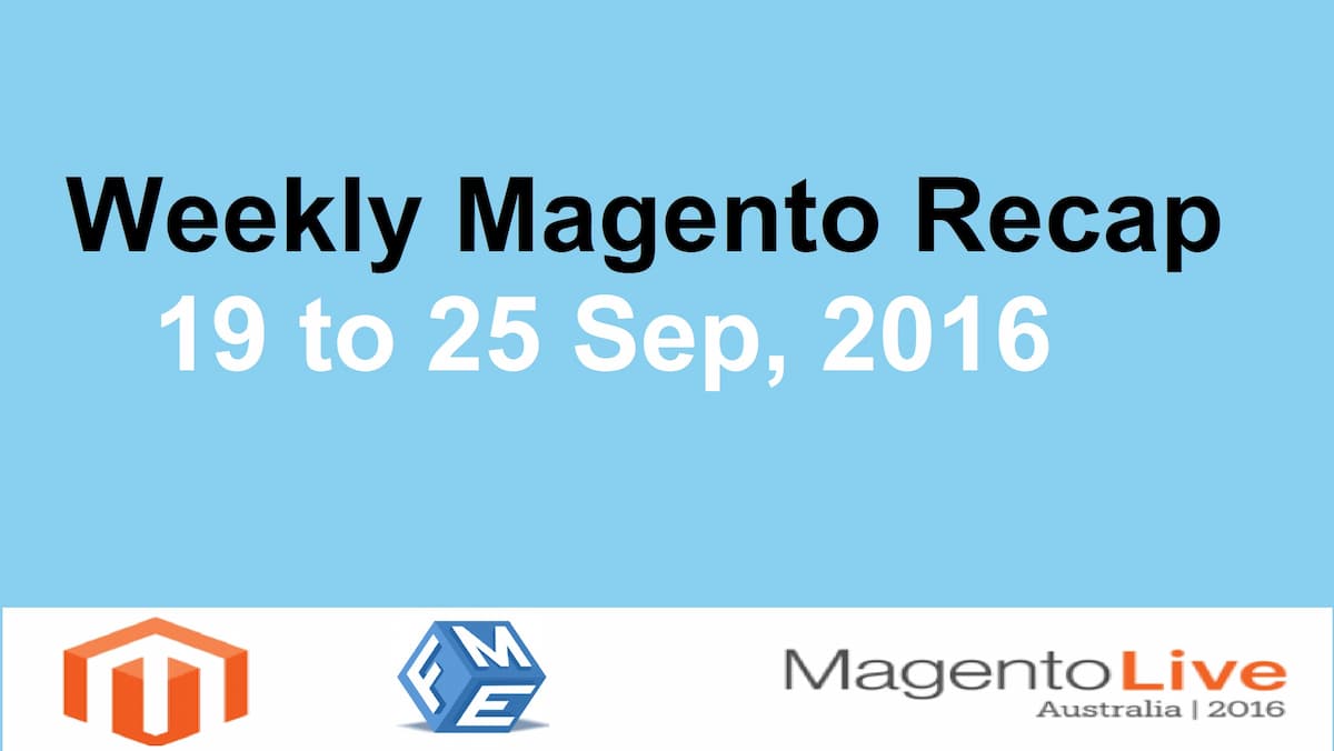 Weekly Magento Recap – What Was Hot Last Week?