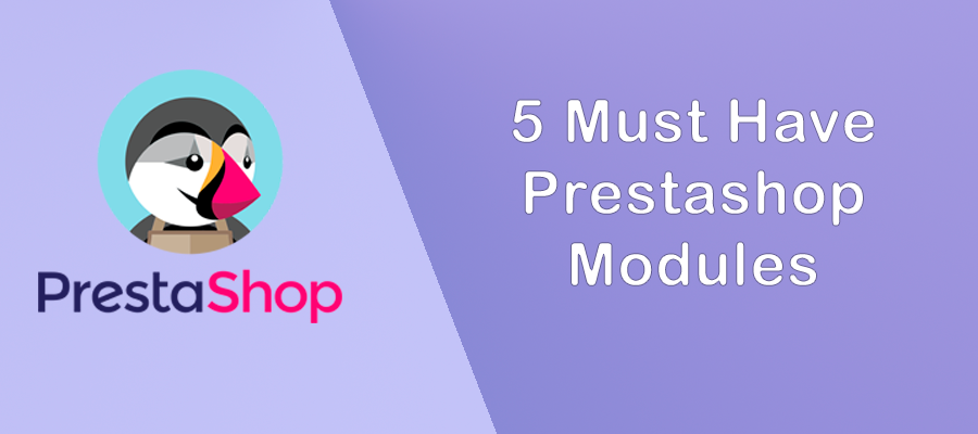 5 Must have Prestashop Modules for Your New Store