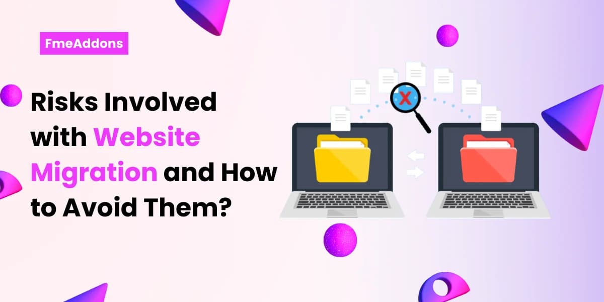Risks Involved with Website Migration and How to Avoid Them?