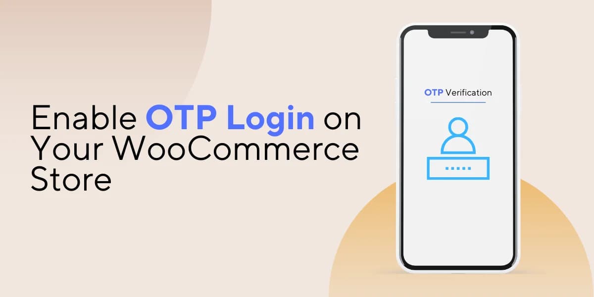 Enable OTP Login on Your WooCommerce Store for Secure Log-In