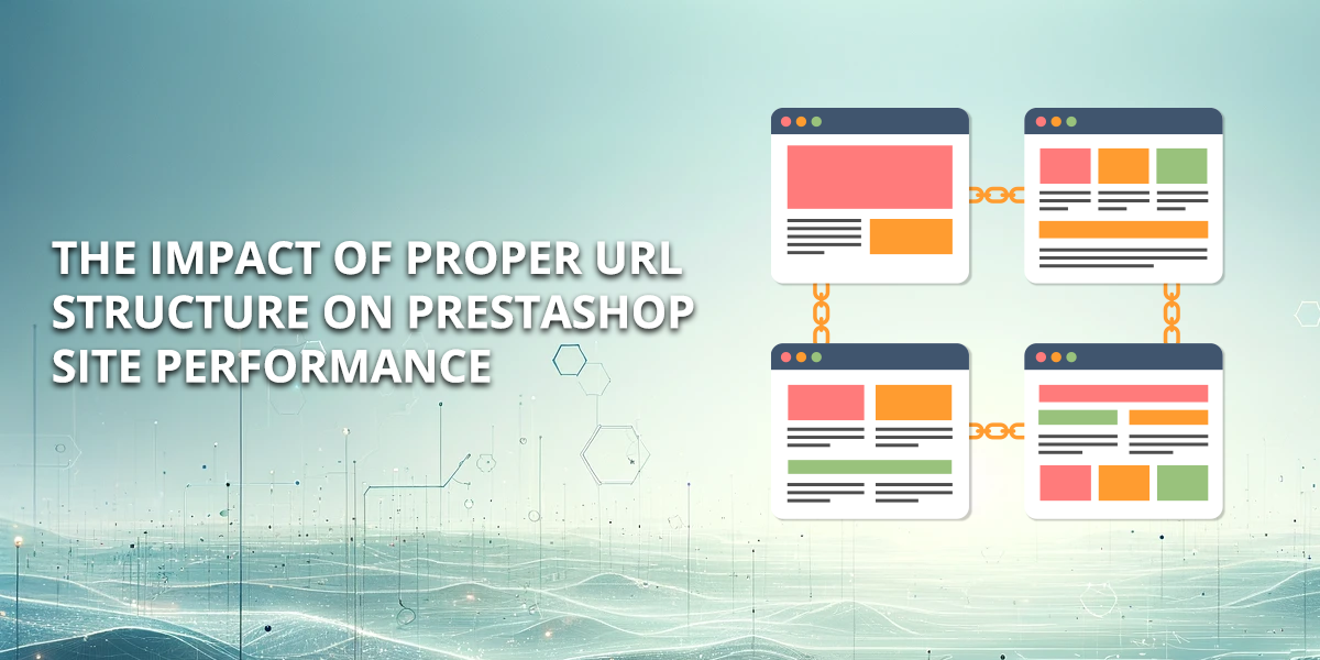 The Impact of Proper URL Structure on PrestaShop Site Performance