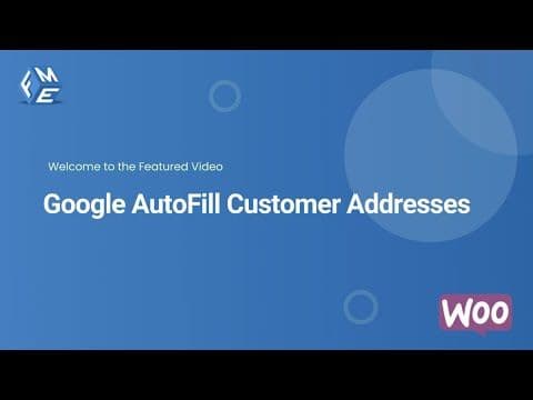 Google AutoFill Customer Addresses for WooCommerce - FME ADDONS