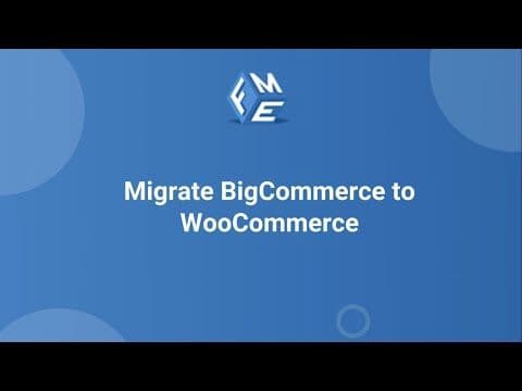 Migrate Import BigCommerce to WooCommerce - FME ADDONS